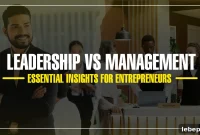 Why Entrepreneurs Must Master Leadership and Management