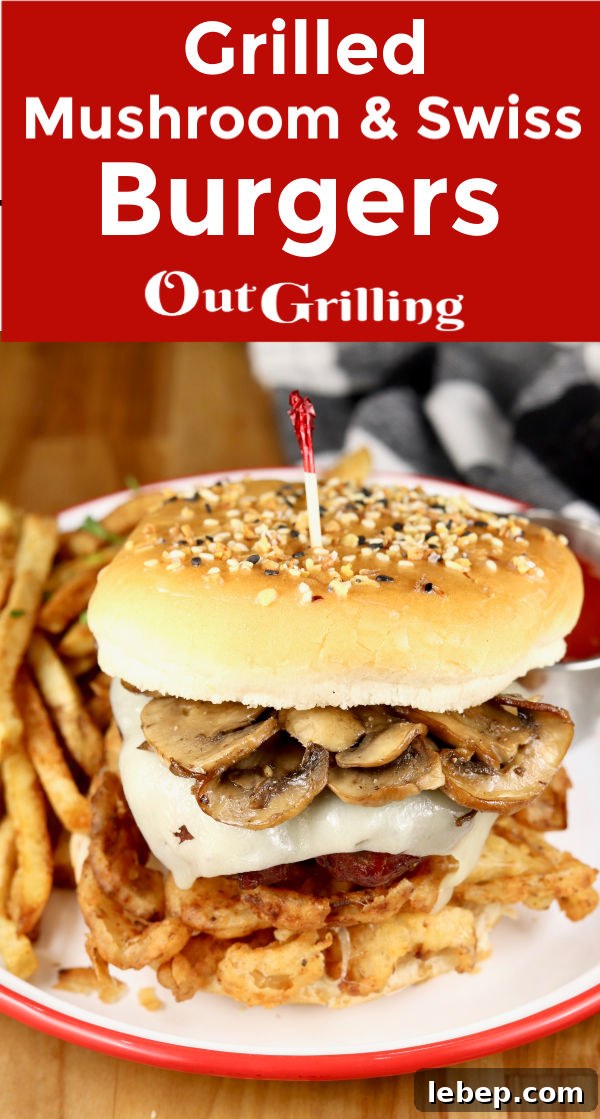 Grilled Mushroom & Swiss Burgers Grilled Mushroom & Swiss Burgers