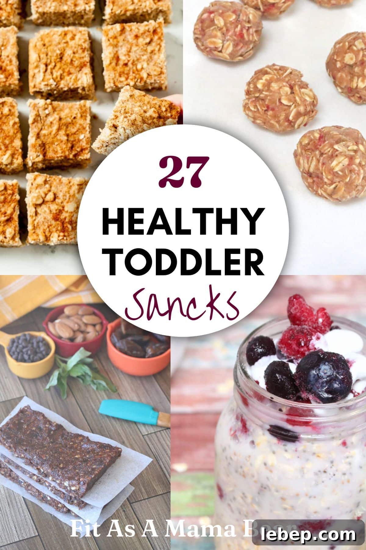 Four toddler snacks like homemade bars, balls, and overnight oats with text on the image.